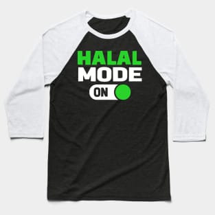 Halal Mode On Religious Muslims Baseball T-Shirt